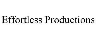 EFFORTLESS PRODUCTIONS