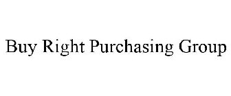 BUY RIGHT PURCHASING GROUP