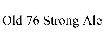 OLD 76 STRONG ALE