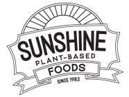 SUNSHINE PLANT-BASED FOODS SINCE 1983