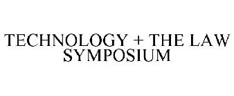 TECHNOLOGY + THE LAW SYMPOSIUM