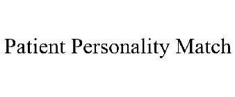 PATIENT PERSONALITY MATCH