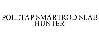 POLETAP SMARTROD SLAB HUNTER