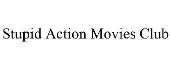 STUPID ACTION MOVIES CLUB