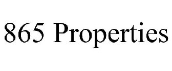 865 PROPERTIES