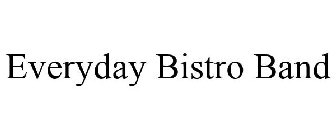 EVERYDAY BISTRO BAND