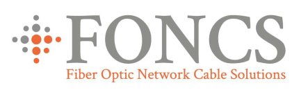 FONCS FIBER OPTIC NETWORK CABLE SOLUTIONS