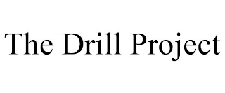 THE DRILL PROJECT