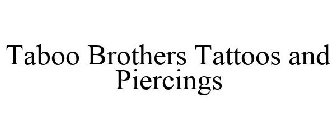 TABOO BROTHERS TATTOOS AND PIERCINGS