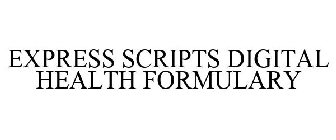 EXPRESS SCRIPTS DIGITAL HEALTH FORMULARY