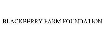 BLACKBERRY FARM FOUNDATION