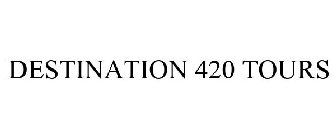DESTINATION 420 TOURS