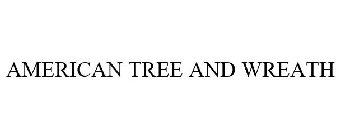 AMERICAN TREE & WREATH