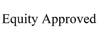 EQUITY APPROVED