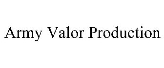 ARMY VALOR PRODUCTION