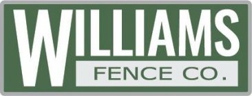 WILLIAMS FENCE CO.