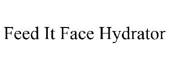 FEED IT FACE HYDRATOR