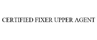 CERTIFIED FIXER UPPER AGENT