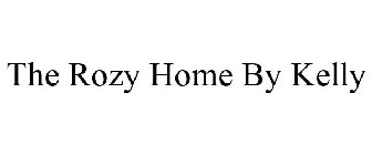 THE ROZY HOME BY KELLY