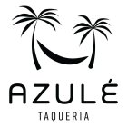 AZULÉ TAQUERIA