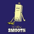 THE ART OF SMOOTH, SMOOTH BUTTER
