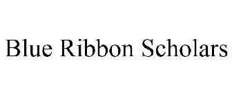 BLUE RIBBON SCHOLARS