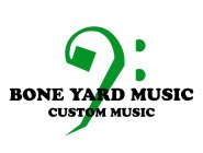 BONE YARD MUSIC CUSTOM MUSIC