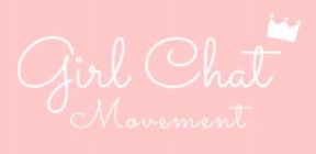 GIRL CHAT MOVEMENT