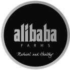 ALIBABA FARMS NATUREL AND HEALTHY