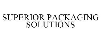 SUPERIOR PACKAGING SOLUTIONS