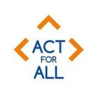 ACT FOR ALL