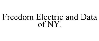 FREEDOM ELECTRIC AND DATA OF NY.
