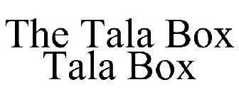 THE TALA BOX TALA BOX