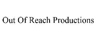 OUT OF REACH PRODUCTIONS