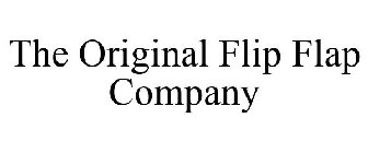 THE ORIGINAL FLIP FLAP COMPANY