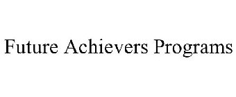 FUTURE ACHIEVERS PROGRAMS