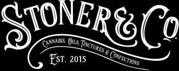 STONER&CO. CANNABIS, OILS, TINCTURES & CONFECTIONS EST. 2015