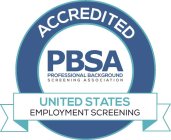 ACCREDITED PBSA PROFESSIONAL BACKGROUND SCREENING ASSOCIATION UNITED STATES EMPLOYMENT SCREENING