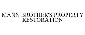 MANN BROTHER'S PROPERTY RESTORATION