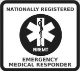 NATIONALLY REGISTERED EMERGENCY MEDICALRESPONDER NREMT
