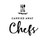 CARRIED AWAY CHEFS