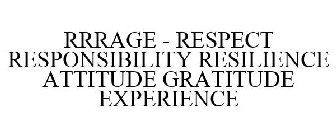 RRRAGE - RESPECT RESPONSIBILITY RESILIENCE ATTITUDE GRATITUDE EXPERIENCE