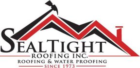 SEALTIGHT ROOFING INC. ROOFING &. WATERPROOFING SINCE 1973