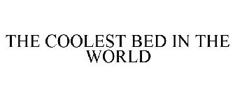 THE COOLEST BED IN THE WORLD