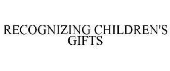 RECOGNIZING CHILDREN'S GIFTS