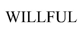 WILLFUL