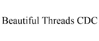 BEAUTIFUL THREADS CDC