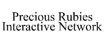 PRECIOUS RUBIES INTERACTIVE NETWORK