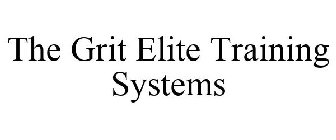 THE GRIT ELITE TRAINING SYSTEMS