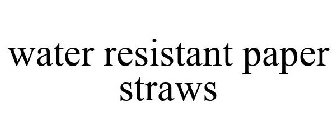 WATER RESISTANT PAPER STRAWS